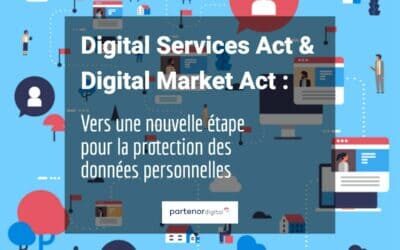 Digital Services Act et Digital Market Act : vers une nouvelle étape pour la protection des données personnelles